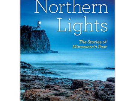 Northern Lights: The Stories of Minnesota s Past, Revised Second Edition Hot on Sale