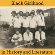 Black Girlhood in History and Literature Fashion